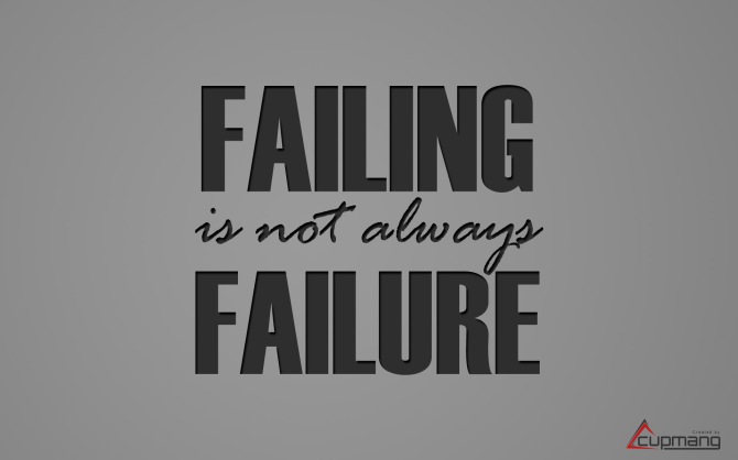 FAILING is not always FAILURE